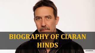 BIOGRAPHY OF CIARAN HINDS