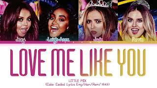 Little Mix – Love Me Like You (Color Coded Lyrics Eng/Rom/Han)