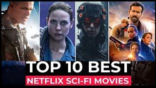 Top 10 Sci-Fi Movies to Watch on Netflix Right Now | Mind-Bending Picks of 2024