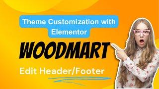 WoodMart Theme Customization with Elementor Page Builder Tutorial | Create eCcommerce Website
