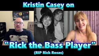 Kristin Casey Remembers Rick Rosas (aka "Rick the Bass Player")