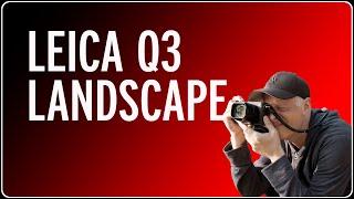 Leica Q3 Landscape Photography - …and why you shouldn’t go higher than f8