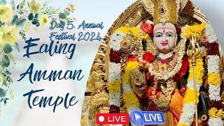 Watch Live|Day 5|| Annual Festival 2024| Ealing Amman Temple|London