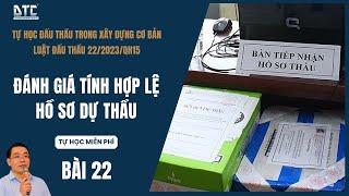 Bài 22: Đánh giá tính hợp lệ của hồ sơ dự thầu | Luật đấu thầu 22/2023/QH15| Th.S Mai Bá Nhẫn