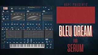 BLEU DREAM | Future Beats and Neo Soul Presets for Xfer Serum