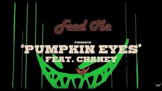 Feed Me - Pumpkin Eyes (feat. Chaney)
