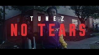 Tunez " No Tears " Shot by @directorpuk