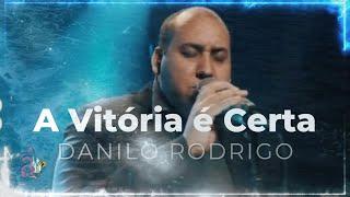 Danilo Rodrigo - A Vitória é Certa (Vídeo Oficial de Música)