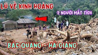 “NGAY LÚC NÀY”Lũ về kinh hoàng  HÀ GIANG mất 2 nguoi  tại làng thượng mỹ .(còn chưa thống kê hết )