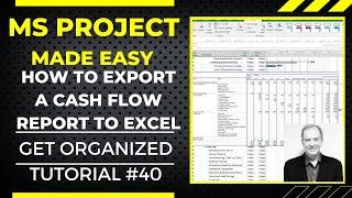 EXPORT CASH FLOW REPORT FROM MS PROJECT TO EXCEL, MS PROJECT MADE EASY NO. 40