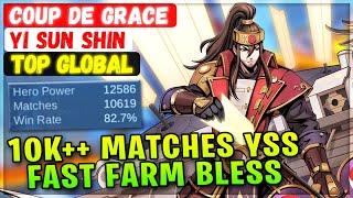 10K++ Matches YSS, Fast Farm Bless [ Top Global Yi Sun Shin ] Coup de Grace - Mobile Legends Build