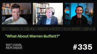 “What About Warren Buffett?” | Rational Reminder 335