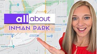 Inman Park, Everything You Need to Know | Atlanta Neighborhood Map Tour