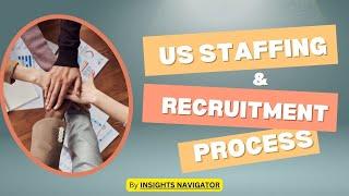 Understanding the US Staffing and Recruitment Process