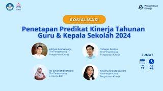 Sosialisasi Penetapan Predikat Kinerja Akhir Tahun Guru dan Kepala Sekolah Tahun 2024