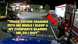 Truck Driver Crashes Into Trucker While He Sleeps & Company Makes It His Fault  So He Quits