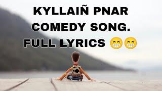 KYLLAIÑ PNAR COMEDY SONG FULL LYRICS.