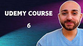 Udemy Beginner Course  Video 6