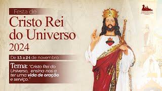 FESTA DE CRISTO REI DO UNIVERSO - (16/11/24)