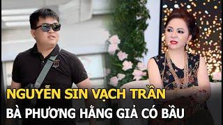 Nguyễn Sin vạch trần bà Phương Hằng giả có bầu