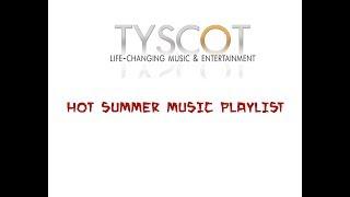 Tyscot Records' Hot Summer Music Playlist