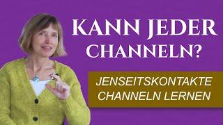 Jenseitskontakte: Kann JEDER channeln (lernen)?