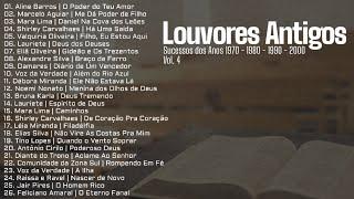 Louvores Antigos As Melhores [Sucessos dos Anos 1970, 1980, 1990 e 2000] Vol. 4