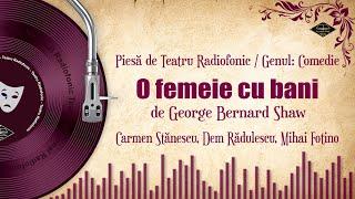 O femeie cu bani - George Bernard Shaw | Teatru pe Vinil | (teatru radiofonic: comedie)