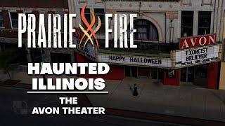 Haunted Illinois: The Avon Theater - Prairie Fire 604