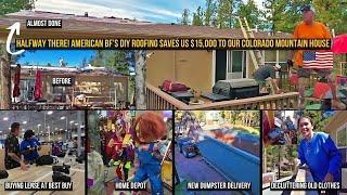 Halfway There! American BF’s DIY Roofing Saves Us $15,000 to our Mountain House & Decluttering