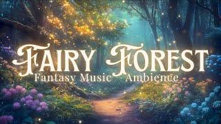 Most Relaxing and Magical Music & Ambience | Enchanted Fairy Forest Ambience