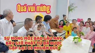 Sau cuộc gặp ở nhà hàng Kim Thoa, phật tử tiếp tục được gặp cs Nhuận Đức mà vui mừng rơi nước mắt