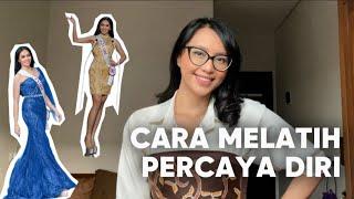 CARA MELATIH PERCAYA DIRI | sampai ikut Puteri Indonesia, dll