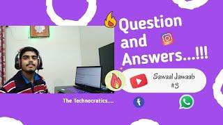 Questions and Answers...! || Sawaaal Jawaab #3 || The Technocratics