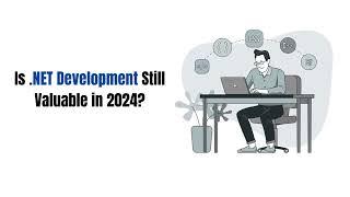 Is .NET Development Still Valuable in 2024? | Startbit IT Solutions