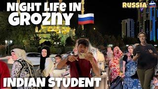 Night life in russia  | Grozny city tour  | Chechnya university | Indian in Russia