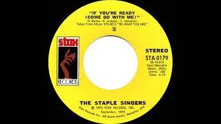 1973 HITS ARCHIVE: If You’re Ready (Come Go With Me) - Staple Singers (stereo 45 single--#1 R&B hit)