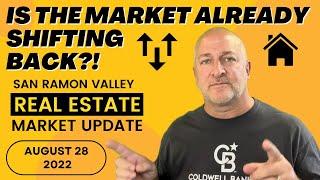 Is the market already shifting back? San Ramon Valley Real Estate Market Update - 8/28/2022 -  