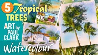 5 Ways to Paint Tropical Trees in Watercolour ... on a Painting Holiday!