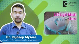 DERMATOLOGIST reviews LED LIGHT MASK for GLOWING SKIN #facial - Dr. Rajdeep Mysore | Doctors' Circle