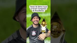 TIMES DA SÉRIE A QUE JÁ FORAM CAMPEÕES DO BRASILEIRÃO ️