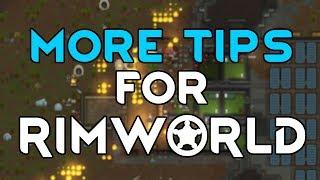 10 MORE RIMWORLD TIPS!