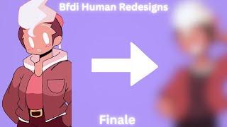 BFB Humans Re Designs //Pt.4 [FINALE] //BFB//Read Desc