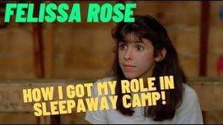 FELISSA ROSE! How I Got My Role in Sleepaway Camp!