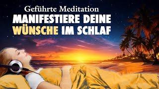 Manifestiere deine Wünsche im Schlaf | INTENSIVE Einschlaf-Meditation