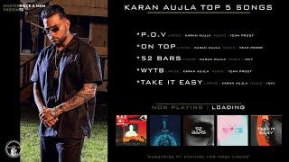 KARAN AUJLA Top 5 Songs | @MasterpieceAMan