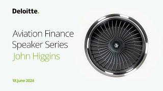 Aviation Finance Speaker Series: John Higgins