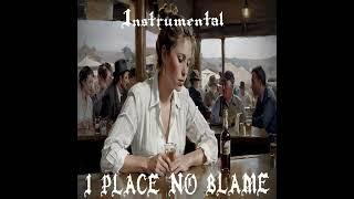 I PLACE NO BLAME (instrumental)