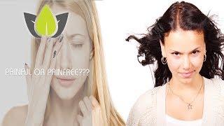 Laser Hair Removal Painful or Painfree????