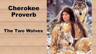 Cherokee Proverb of The Two Wolves